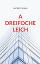A dreifoche Leich, Skala Michel