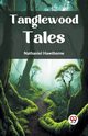 Tanglewood Tales, Hawthorne Nathaniel
