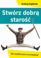 Stwrz dobr staro, Kapanek Andrzej