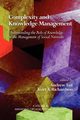 Complexity and Knowledge Management Understanding the Role of Knowledge in the Management of Social Networks (PB), 