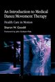 An Introduction to Medical Dance/Movement Therapy, Goodill S.