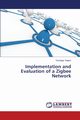 Implementation and Evaluation of a Zigbee Network, Takpor Temitope