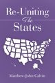 Re-Uniting the States, Calvin Matthew-John