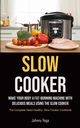 Slow Cooker, Vega Johnny