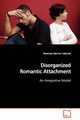 Disorganized Romantic Attachment, Tyksinski Rosemary Bannon