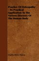 Practice Of Osteopathy - Its Practical Application To The Various Diseases Of The Human Body, Murray Charles Henry