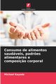 Consumo de alimentos saudveis, padr?es alimentares e composi?o corporal, Kayode Michael