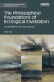The Philosophical Foundations of Ecological Civilization, Gare Arran