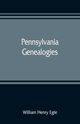 Pennsylvania genealogies; chiefly Scotch-Irish and German, Henry Egle William