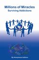 Millions of Miracles Surviving Addictions, Authors Anonymous