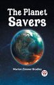 The Planet Savers, Zimmer Bradley Marion