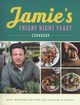 Jamie's Friday Night Feast Cookbook, Oliver Jamie