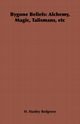 Bygone Beliefs, Redgrove H. Stanley