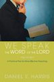 We Speak the Word of the Lord, Harris Daniel E.