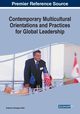 Contemporary Multicultural Orientations and Practices for Global Leadership, 