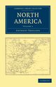 North America - Volume 1, Trollope Anthony