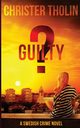 Guilty?, Tholin Christer