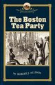 Boston Tea Party, Allison Robert