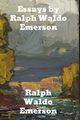 Essays by Ralph Waldo Emerson, Emerson Ralph Waldo