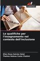 Le qualifiche per l'insegnamento nel contesto dell'inclusione, Galv?o Helal Ellen Rose