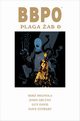 BBPO Plaga ab Tom 4, Mignola Mike, Arcudi John, Davis Guy, Stewart Dave
