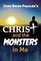 Christ and the Monsters In Me, Passler John Brian