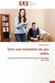 Vers une mutation du jeu vido, NGUYEN-H