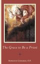 The Grace to Be a Priest, Cessario Romanus