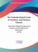 The Underdeveloped Lands In Northern And Western Ontario, Kirkwood A.