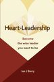 Heart-Leadership, Berry Ian J
