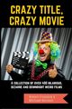 Crazy Title, Crazy Movie, Frosdick Robert