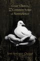 Cesar Chavez and the Common Sense of Nonviolence, Orosco Jose-Antonio