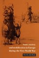 State, Society and Mobilization in Europe During the First World War, 