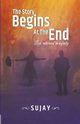 The Story Begins At The End, Sujay