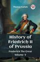 History of Friedrich II of Prussia Frederick The Great Volume V, Carlyle Thomas