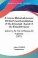 A Concise Historical Account Of The Present Constitution Of The Protestant Church Of The United Brethren, Spangenberg August Gottlieb