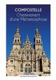 Compostelle Cheminement d'une Mtamorphose, Bilandjian Georges
