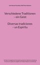 Verschiedene Traditionen - ein Geist. Diversas tradiciones - un Espritu, 
