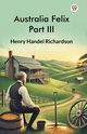 Australia Felix Part III, Richardson Henry Handel