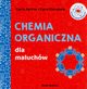 Uniwersytet Malucha Chemia organiczna dla maluchw, Ferrie Chris, Florance Cara