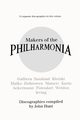 Makers of the Philharmonia. 11 Discographies. Alceo Galliera, Walter Susskind, Paul Kletzki, Nicolai Malko, Issay Dobrowen, Lovro Von Matacic, Efrem K, Hunt John