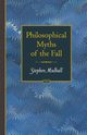 Philosophical Myths of the Fall, Mulhall Stephen