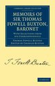 Memoirs of Sir Thomas Fowell Buxton, Baronet, Buxton Thomas Fowell