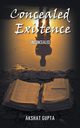 Concealed Existence, Gupta Akshat