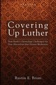 Covering Up Luther, Brian Rustin E.