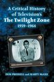 A Critical History of Television's The Twilight Zone, 1959-1964, Presnell Don