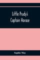 Little Prudy'S Captain Horace, May Sophie