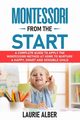 Montessori From The Start, Alber Laurie