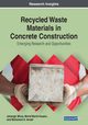 Recycled Waste Materials in Concrete Construction, Mirza Jahangir