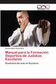 Manual para la Formacin Deportiva de Judokas Escolares, Reyes Ros Ramn Hilario